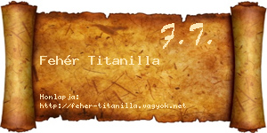 Fehér Titanilla névjegykártya